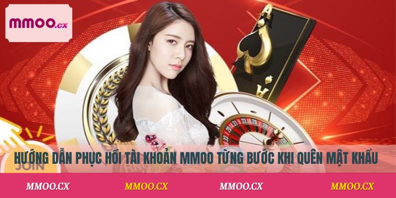 Hướng dẫn phục hồi tài khoản từng bước khi quên mật khẩu MMOO